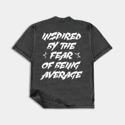 "Inspired by the Fear of being Average" Tee (Vintage black)